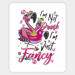 Flamingo I'm Not Drunk I'm Just Fancy Magnet